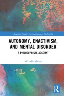 Autonomy, Enactivism, and Mental Disorder : A Philosophical Account