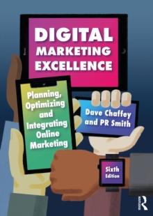 Digital Marketing Excellence : Planning, Optimizing and Integrating Online Marketing