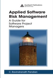 Applied Software Risk Management : A Guide for Software Project Managers