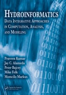 Hydroinformatics : Data Integrative Approaches in Computation, Analysis, and Modeling