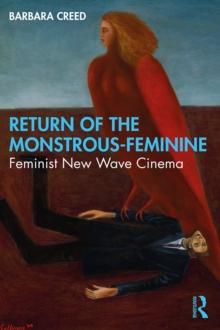 Return of the Monstrous-Feminine : Feminist New Wave Cinema