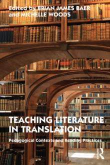 Teaching Literature in Translation : Pedagogical Contexts and Reading Practices