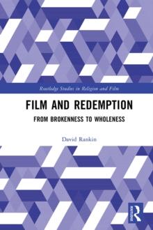 Film and Redemption : From Brokenness to Wholeness