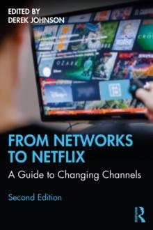 From Networks to Netflix : A Guide to Changing Channels