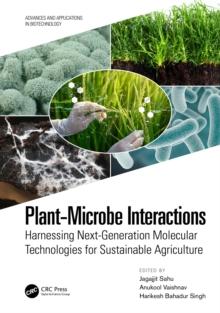 Plant-Microbe Interactions : Harnessing Next-Generation Molecular Technologies for Sustainable Agriculture