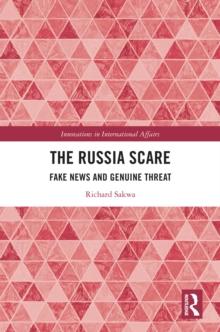 The Russia Scare : Fake News and Genuine Threat