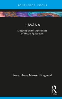 Havana : Mapping Lived Experiences of Urban Agriculture