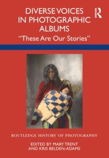 Diverse Voices in Photographic Albums : "These Are Our Stories"