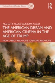 The American Dream and American Cinema in the Age of Trump : From Object Relations to Social Relations