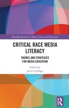 Critical Race Media Literacy : Themes and Strategies for Media Education