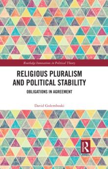 Religious Pluralism and Political Stability : Obligations in Agreement