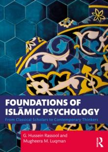 Foundations of Islamic Psychology : From Classical Scholars to Contemporary Thinkers