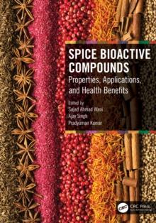 Spice Bioactive Compounds : Properties, Applications, and Health Benefits