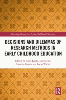 Decisions and Dilemmas of Research Methods in Early Childhood Education