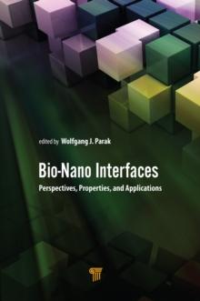 Bio-Nano Interfaces : Perspectives, Properties, and Applications