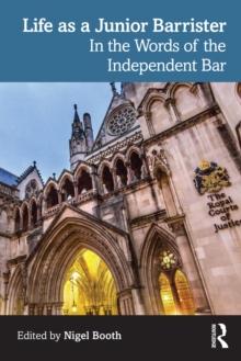 Life as a Junior Barrister : In the Words of the Independent Bar