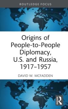 Origins of People-to-People Diplomacy, U.S. and Russia, 1917-1957