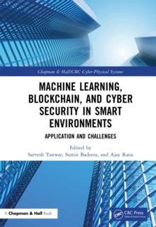 Machine Learning, Blockchain, and Cyber Security in  Smart Environments : Application and Challenges