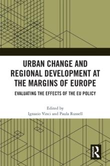 Urban Change and Regional Development at the Margins of Europe : Evaluating the Effects of the EU Policy