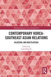 Contemporary Korea-Southeast Asian Relations : Bilateral and Multilateral