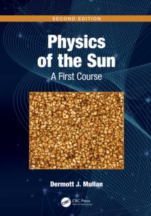 Physics of the Sun : A First Course