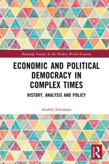 Economic and Political Democracy in Complex Times : History, Analysis and Policy