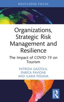 Organizations, Strategic Risk Management and Resilience : The Impact of COVID-19 on Tourism