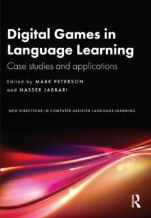 Digital Games in Language Learning : Case Studies and Applications