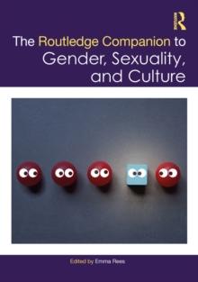 The Routledge Companion to Gender, Sexuality and Culture