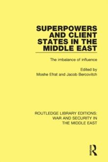 Superpowers and Client States in the Middle East : The Imbalance of Influence