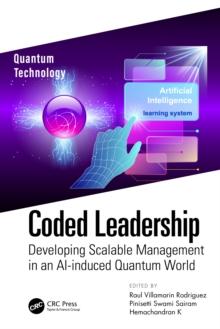 Coded Leadership : Developing Scalable Management in an AI-induced Quantum World