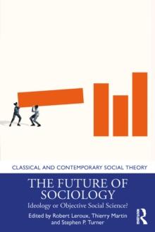 The Future of Sociology : Ideology or Objective Social Science?