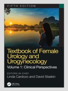 Textbook of Female Urology and Urogynecology : Clinical Perspectives