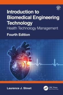 Introduction to Biomedical Engineering Technology, 4th Edition : Health Technology Management