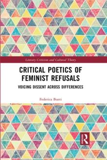 Critical Poetics of Feminist Refusals : Voicing Dissent Across Differences