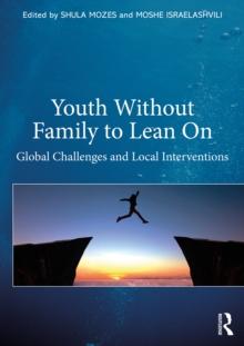 Youth Without Family to Lean On : Global Challenges and Local Interventions