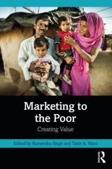 Marketing to the Poor : Creating Value