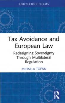 Tax Avoidance and European Law : Redesigning Sovereignty Through Multilateral Regulation