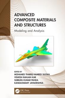 Advanced Composite Materials and Structures : Modeling and Analysis