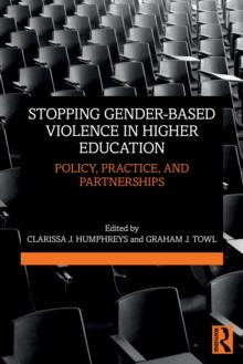 Stopping Gender-based Violence in Higher Education : Policy, Practice, and Partnerships