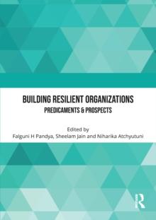 Building Resilient Organizations : Predicaments & Prospects