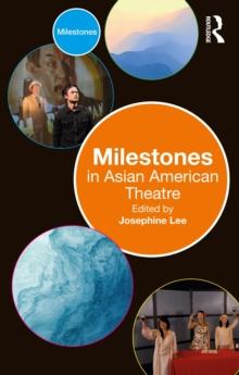 Milestones in Asian American Theatre