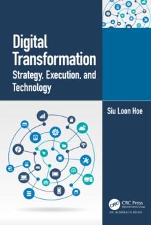 Digital Transformation : Strategy, Execution and Technology