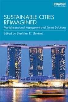 Sustainable Cities Reimagined : Multidimensional Assessment and Smart Solutions