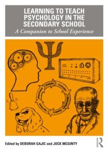 Learning to Teach Psychology in the Secondary School : A Companion to School Experience