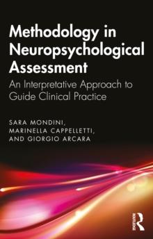 Methodology in Neuropsychological Assessment : An Interpretative Approach to Guide Clinical Practice