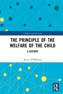 The Principle of the Welfare of the Child : A History