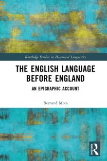 The English Language Before England : An Epigraphic Account