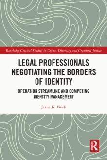 Legal Professionals Negotiating the Borders of Identity : Operation Streamline and Competing Identity Management