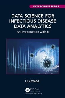 Data Science for Infectious Disease Data Analytics : An Introduction with R